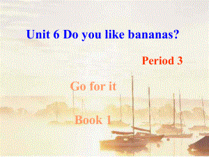 Unit6Doyoulikebananas　PPT课件.ppt