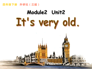 四年级英语下册课件-Module 2 Unit 2 It's very old.（7）-外研版（三起）(共22张PPT).ppt