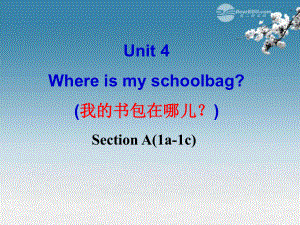 2013年秋七年级英语上册_Unit_4_Where’s_my_schoolbag_sectionA(1a-1c)课件_(新版)人教新目标版[1].ppt