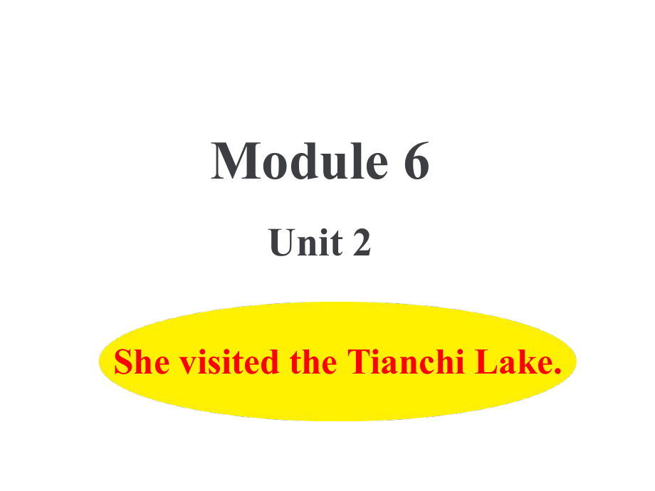 五年级下册英语课件-M6 U2 She visited the Tianchi Lake. 外研版（三起）(共12张PPT).ppt_第1页