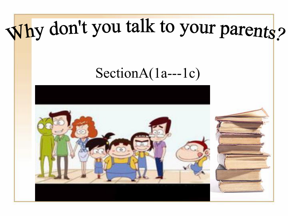 2014春新人教八下英语Unit4Why_don't_you_talk_to_your_parents_Section_A_1(1a-2d) (2).ppt_第2页