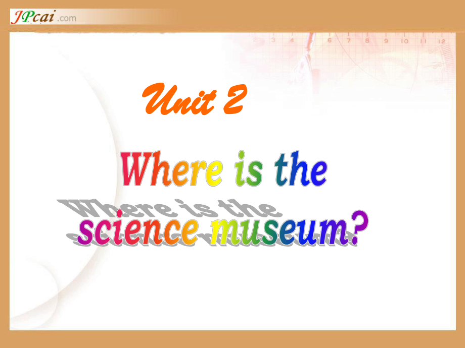 Unit2Whereisthesciencemuseum英语六年级下册人教PEP版.ppt_第1页