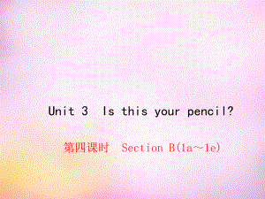 2015-2016学年七年级英语上册Unit3IsthisyourpencilSectionB（1a-1e）课件人教新目标版.ppt