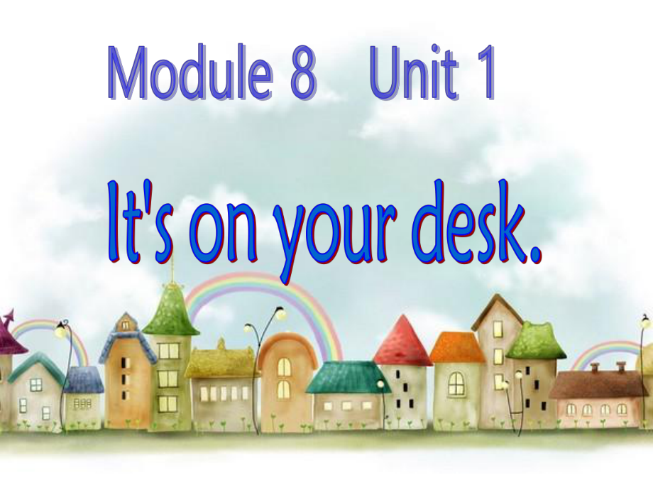 三年级英语下册课件-Module 8 Unit 1 It's on your desk.（7）-外研版（三起）.ppt_第2页