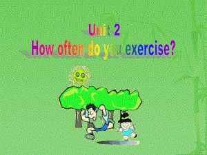 2013新人教版八年级上册Unit_2_How_often_do_you_exercise_Section_B2 (2).ppt