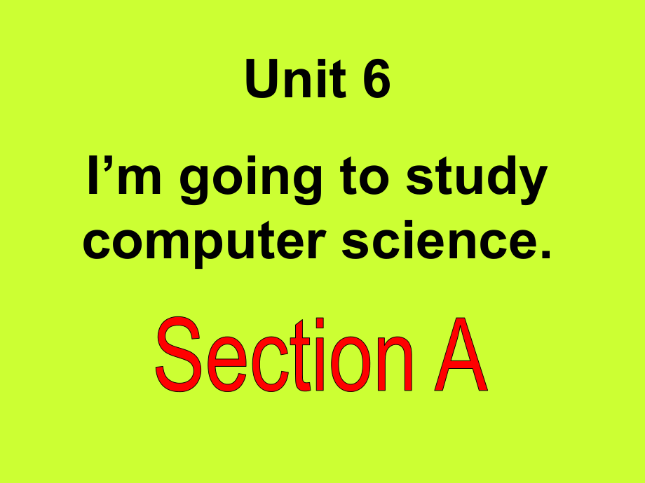 2013版_八年级英语unit6_i'm_going_to_study_computer_science_全单元免费课件 (3).ppt_第1页