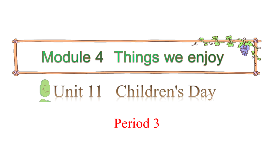 四年级下册英语课件-Module 4 Unit 11 Children’s day第三课时 牛津上海版（三起）(共9张PPT).pptx_第1页