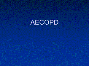 AECOPD--慢性阻塞性肺疾病急性加重期ppt课件.ppt